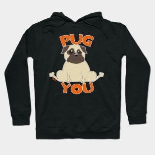 Pug You Hoodie